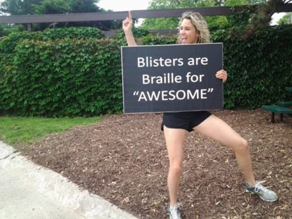 Funniest Running Signs #i: Blisters are braille for AWESOME.