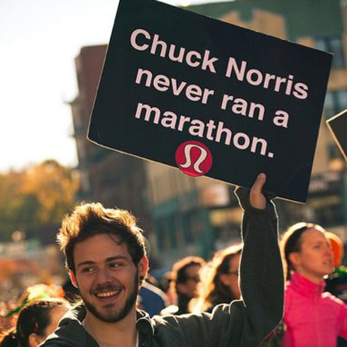Funniest Running Signs #i: Chuck Norris never ran a marathon.