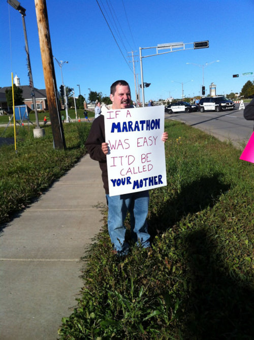 Funniest Running Signs #i: If a marathon was easy it'd be called your mother.