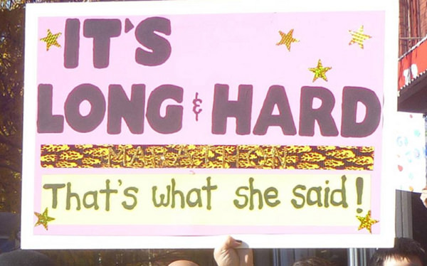 Funniest Running Signs #i: It's long and hard. That's what she said.