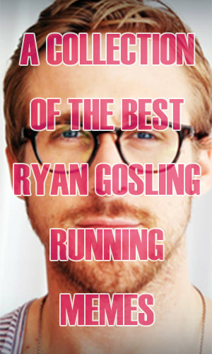 Not sure how Ryan Gosling got pulled into this, but the internet is full of funny Hey Girl running memes featuring him in it. This is our collection of what we found to be the best.