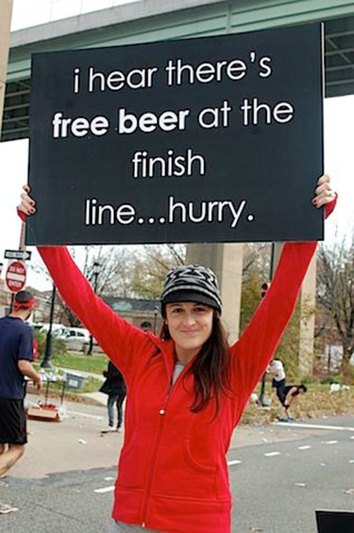 Best Running Signs Pertaining To Booze #6: I hear there's free beer at the finish line. Hurry.