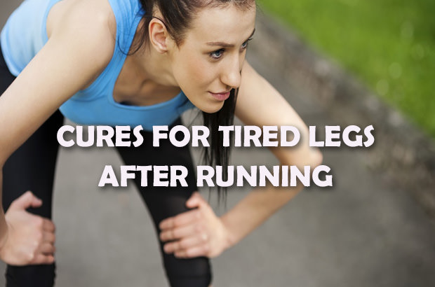 Cures for Tired Legs After Running