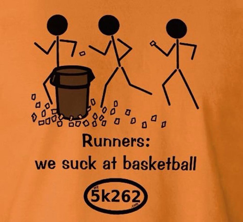 Funnies You'll Enjoy It You're A Runner #18: Runners. We suck at basketball.