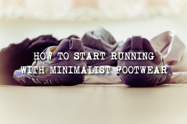 How To Start Running With Minimalist Footwear