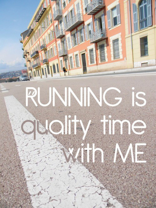 Inspirational Messages To Get You Off That Couch And Go Running #2: Running is quality time with me.