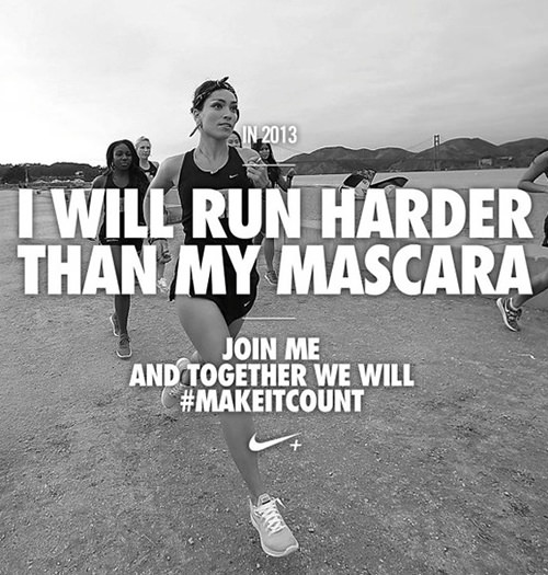 Inspirational Running Quotes For When Your Tank Is Empty #7: I will run harder than my mascara.