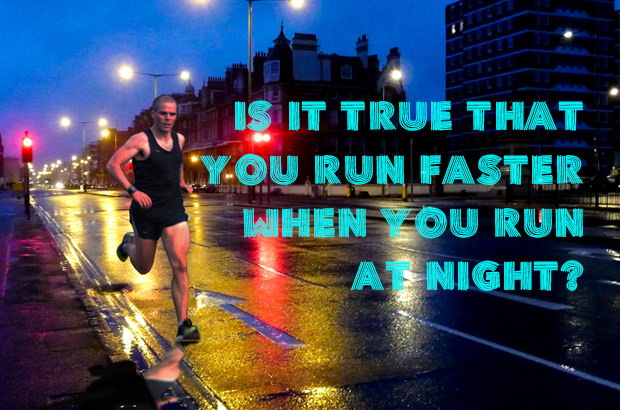 Is It True That You Run Faster When You Run At Night