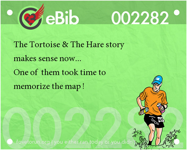 Jokes For Runners #20: The Tortoise and the Hare story makes sense now. One of them took time to memorize the map.
