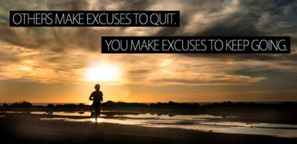 Motivational Running Quotes To Help You Push Through #10: Others make excuses to quit. You make excuses to keep going.