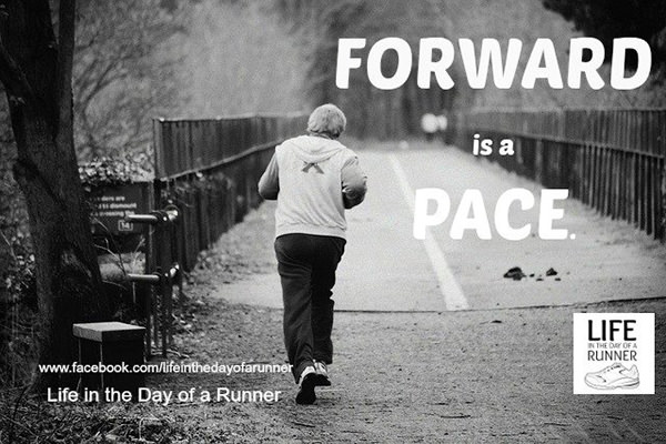 Motivational Running Quotes To Help You Push Through #18: Forward is a pace.