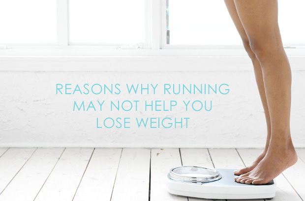 Reasons Why Running May Not Help You Lose Weight