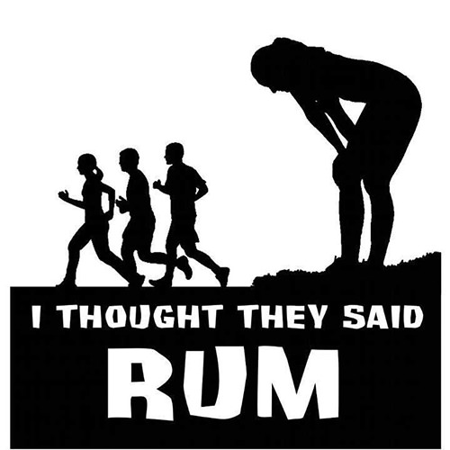 Runner Humor #1: I thought they said rum.