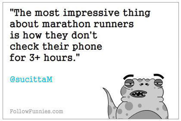 Runner Humor #11: Marathon Runners and their Phones.