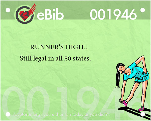 Runner Jokes #12: Runner's High. Still legal in all 50 states.