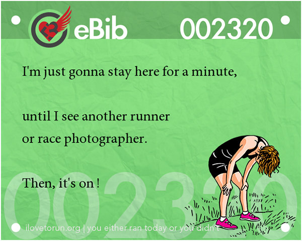Runner Jokes #13: I'm just gonna stay here for a minute, until I see another runner or race photographer.
