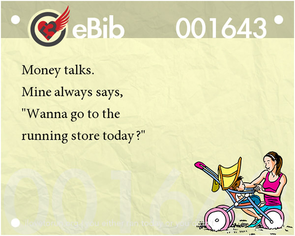 Runner Jokes #19: Money talks. Mine always says,