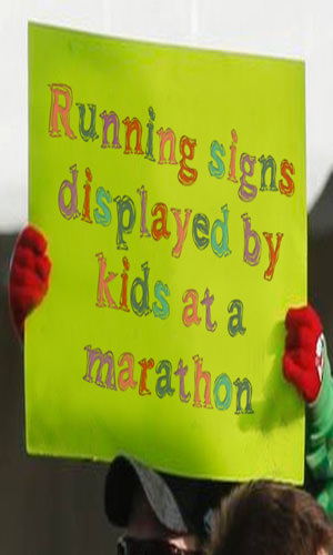 One of the highlights of a big race is when you run into spectators with funny and inspiring placards. Here is a collection of inspiring, creative and funny signs made by children to lend support to a parent, grandparent or an aunt as they pass by.