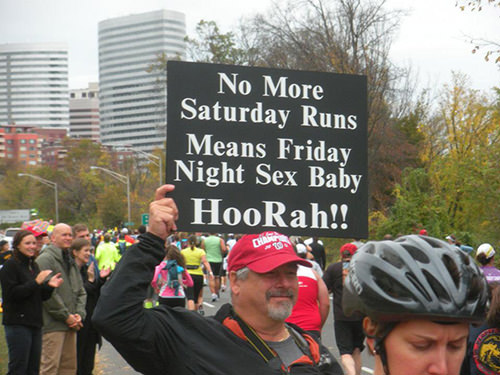 Sexy Running Signs At A Road Race #14: No more Saturday runs. Means Friday Night Sex Baby. HooRah.