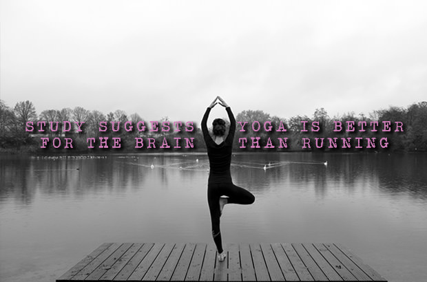 Study Suggests Yoga Is Better For The Brain Than Running