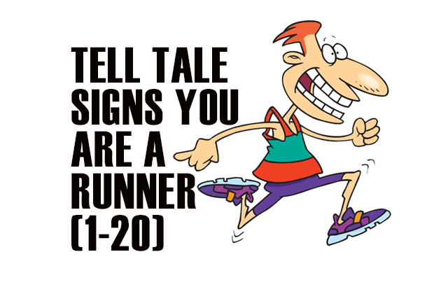 Tell Tale Signs You Are A Runner 1-20