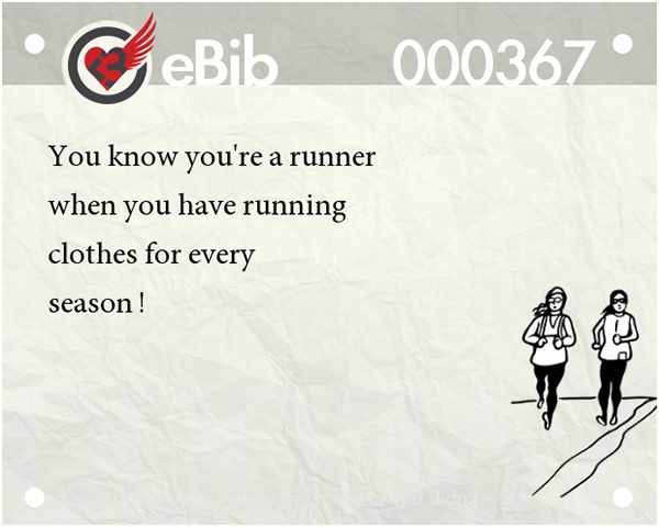 Tell Tale Signs You Are A Runner 1-20 #16: You know you're a runner when you have running clothes for every season.