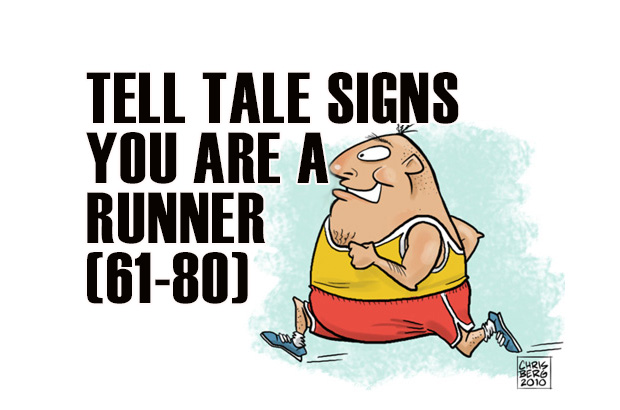 Tell Tale Signs You Are A Runner 61-80