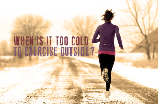 When Is It Too Cold to Exercise Outside