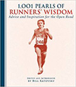 1,001 Pearls of Runners' Wisdom :  - by Bill Katovsky