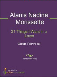 21 Things I Want in a Lover :  - by Alanis Morissette