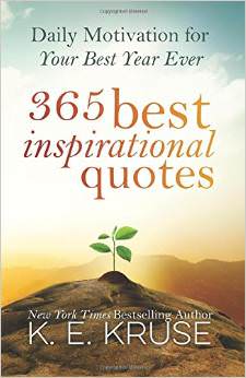 365 Best Inspirational Quotes : Daily Motivation For Your Best Year Ever<br />