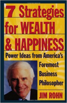 7 Strategies for Wealth & Happiness : Power Ideas from America's Foremost Business Philosopher - by Jim Rohn