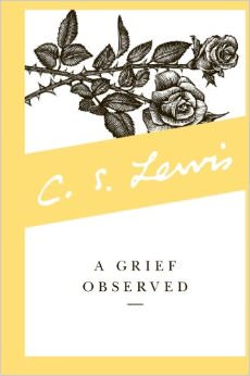 A Grief Observed :  - by C.S. Lewis 