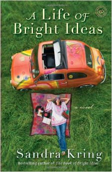 A Life of Bright Ideas : A Novel - by Sandra Kring 