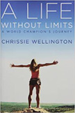 A Life Without Limits : A World Champion's Journey<br /> - by Chrissie Wellington
