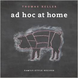 Ad Hoc at Home :  - by Thomas Keller
