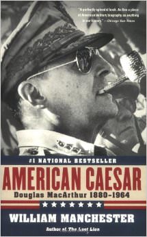 American Caesar : Douglas MacArthur 1880 - 1964 - on Douglas MacArthur 