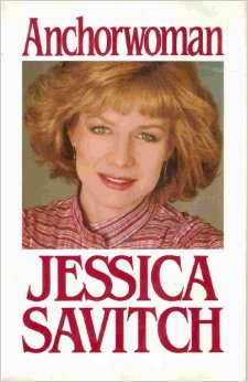 Anchorwoman :  - by Jessica Savitch 