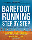 Barefoot Running Step by Step : Running with More Speed, Less Impact, Fewer Injuries and More Fun<br /> - by Roy M. Wallack