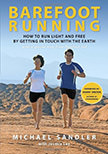 Barefoot Running : How to Run Light and Free by Getting in Touch with the Earth<br /> - by Michael Sandler