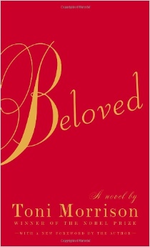Beloved :  - by Toni Morrison 