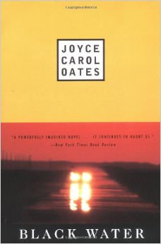 Black Water :  - by Joyce Carol Oates