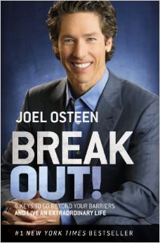 Break Out : 5 Keys to Go Beyond Your Barriers and Live an Extraordinary Life - by Joel Osteen 