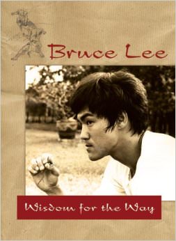 Bruce Lee - Wisdom for the Way :  - by Bruce Lee
