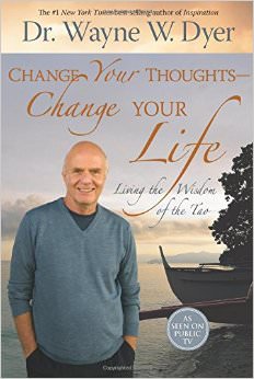 Change Your Thoughts - Change Your Life : Living the Wisdom of the Tao<br />