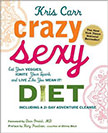Crazy Sexy Diet : Eat Your Veggies, Ignite Your Spark, And Live Like You Mean It!<br />