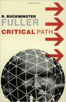Critical Path :  - by Buckminster Fuller 