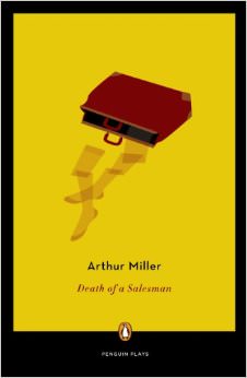 Death of a Salesman :  - by Arthur Miller 