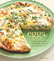 Eggs: Fresh, Simple Recipes : For Frittatas, Omelets, Scrambles & More<br />