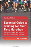 Essential Guide to Training for Your First Marathon :  - by Joe Donovan